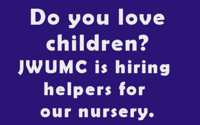 JOHN wESLEY UMC is hiring nursery helpers